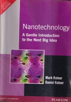  Nanotechnology: A Gentle Introduction to the Next Big Thing!