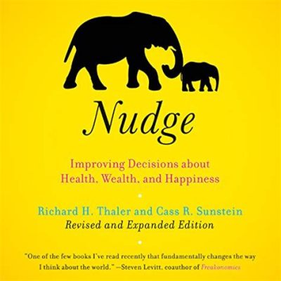  Nudge: Improving Decisions About Health, Wealth, and Happiness 